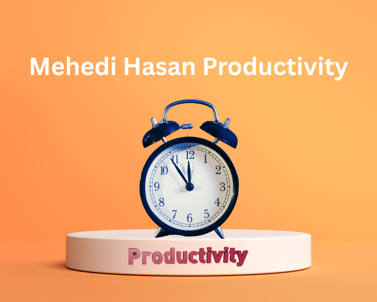 mehedi hasan productivity
